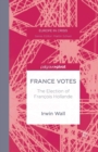 Image for France Votes: The Election of Francois Hollande