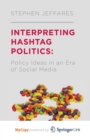 Image for Interpreting Hashtag Politics