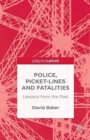 Image for Police, Picket-Lines and Fatalities : Lessons from the Past