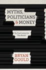 Image for Myths, Politicians and Money : The Truth Behind the Free Market