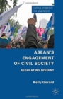 Image for ASEAN&#39;s Engagement of Civil Society : Regulating Dissent