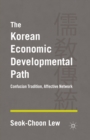 Image for The Korean Economic Developmental Path : Confucian Tradition, Affective Network