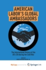 Image for American Labor&#39;s Global Ambassadors