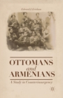 Image for Ottomans and Armenians : A Study in Counterinsurgency