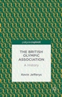 Image for The British Olympic Association: A History