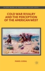 Image for Cold War Rivalry and the Perception of the American West