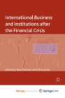 Image for International Business and Institutions after the Financial Crisis