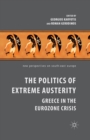 Image for The Politics of Extreme Austerity : Greece in the Eurozone Crisis