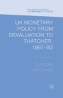 Image for UK Monetary Policy from Devaluation to Thatcher, 1967-82