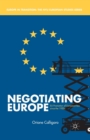 Image for Negotiating Europe : EU Promotion of Europeanness since the 1950s
