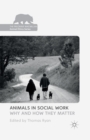 Image for Animals in Social Work : Why and How They Matter