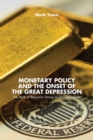 Image for Monetary Policy and the Onset of the Great Depression