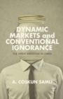 Image for Dynamic Markets and Conventional Ignorance