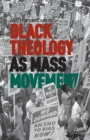 Image for Black Theology as Mass Movement