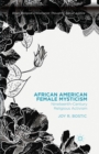Image for African American Female Mysticism : Nineteenth-Century Religious Activism