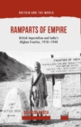 Image for Ramparts of Empire : British Imperialism and India&#39;s Afghan Frontier, 1918-1948
