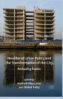 Image for Neoliberal Urban Policy and the Transformation of the City : Reshaping Dublin