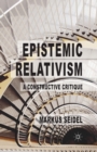 Image for Epistemic Relativism : A Constructive Critique