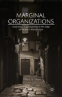 Image for Marginal Organizations : Analyzing Organizations at the Edge of Society’s Mainstream