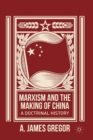 Image for Marxism and the Making of China
