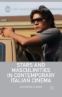 Image for Stars and Masculinities in Contemporary Italian Cinema