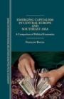 Image for Emerging Capitalism in Central Europe and Southeast Asia : A Comparison of Political Economies