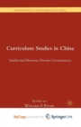 Image for Curriculum Studies in China : Intellectual Histories, Present Circumstances