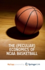 Image for The (Peculiar) Economics of NCAA Basketball