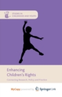 Image for Enhancing Children&#39;s Rights : Connecting Research, Policy and Practice