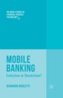 Image for Mobile Banking : Evolution or Revolution?