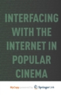 Image for Interfacing with the Internet in Popular Cinema