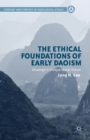 Image for The Ethical Foundations of Early Daoism