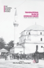 Image for Transnational Islam in Interwar Europe : Muslim Activists and Thinkers