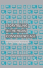 Image for Storytelling in the Media Convergence Age : Exploring Screen Narratives