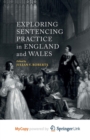 Image for Exploring Sentencing Practice in England and Wales