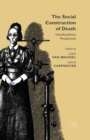Image for The Social Construction of Death : Interdisciplinary Perspectives