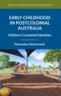 Image for Early Childhood in Postcolonial Australia : Children&#39;s Contested Identities