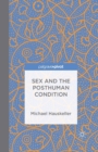 Image for Sex and the Posthuman Condition