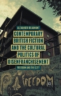 Image for Contemporary British Fiction and the Cultural Politics of Disenfranchisement