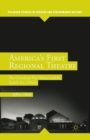 Image for America’s First Regional Theatre : The Cleveland Play House and Its Search for a Home