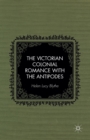 Image for The Victorian Colonial Romance with the Antipodes