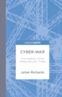 Image for Cyber-War : The Anatomy of the Global Security Threat