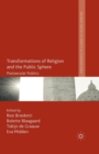 Image for Transformations of Religion and the Public Sphere : Postsecular Publics