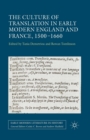 Image for The Culture of Translation in Early Modern England and France, 1500-1660