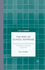 Image for The Risk of School Rampage: Assessing and Preventing Threats of School Violence