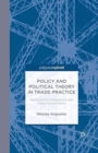Image for Policy and Political Theory in Trade Practice