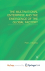 Image for The Multinational Enterprise and the Emergence of the Global Factory