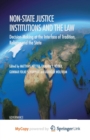 Image for Non-State Justice Institutions and the Law : Decision-Making at the Interface of Tradition, Religion and the State