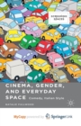 Image for Cinema, Gender, and Everyday Space : Comedy, Italian Style