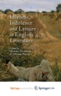 Image for Idleness, Indolence and Leisure in English Literature